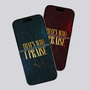THAT'S WHO I PRAISE